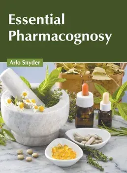 Essential Pharmacognosy, Hardcover/Arlo Snyder