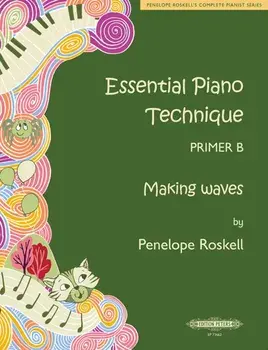 Essential Piano Technique Primer B: Making waves, Paperback/Penelope Roskell