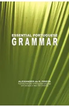 Essential Portuguese Grammar - Alexander Da R. Prista