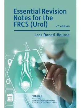 Essential Revision Notes for FRCS (Urol) 2nd Edition Volume 1. The essential revision book for candidates preparing for the Intercollegiate FRCS (Urol) examination, Paperback/Jack Donati-Bourne