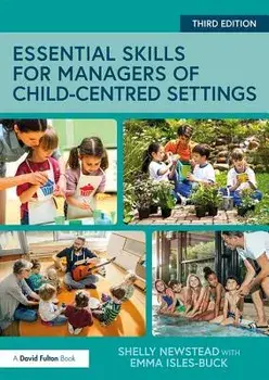 Essential Skills for Managers of Child-Centred Settings, Paperback/Shelly Newstead