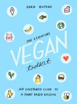 Essential Vegan Toolkit, Hardback/Sara Botero