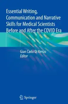 Essential Writing, Communication and Narrative Skills for Medical Scientists Before and After the COVID Era. 1st ed. 2022, Paperback/***