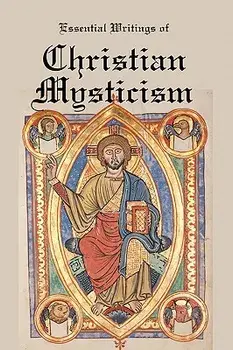 Essential Writings of Christian Mysticism: Medieval Mystic Paths to God, Paperback/Jacob Boehme