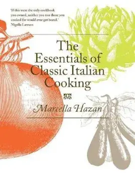 Essentials of Classic Italian Cooking, Hardcover/Marcella Hazan