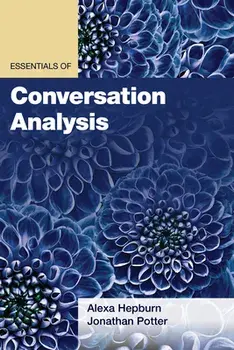 Essentials of Conversation Analysis, Paperback/Alexa Hepburn