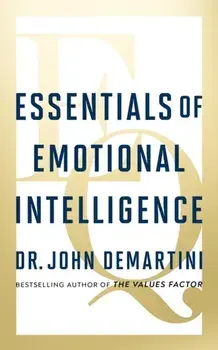 Essentials of Emotional Intelligence, Paperback/Dr. John Demartini