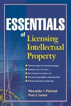 Essentials of Licensing Intellectual Property, Paperback/Alexander I. Poltorak