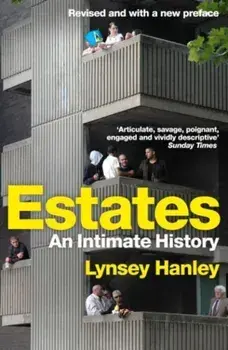 Estates. An Intimate History, Paperback/Lynsey Hanley