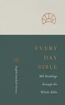 ESV Every Day Bible: 365 Readings Through the Whole Bible: 365 Readings Through the Whole Bible, Paperback/***