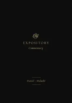 ESV Expository Commentary: Daniel-Malachi/Iain M. Duguid