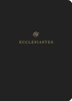 ESV Scripture Journal: Ecclesiastes, Paperback/***