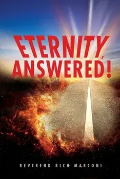 Eternity, Answered!, Paperback/Reverend Rich Marconi