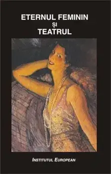 Eternul feminin si teatrul/***