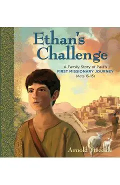 Ethan's Challenge: A Family Story of Paul's First Missionary Journey - Arnold Ytreeide