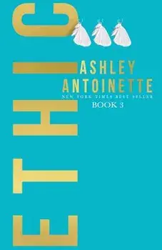 Ethic 3, Paperback/Ashley Antoinette