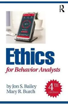 Ethics for Behavior Analysts - Jon S. Bailey