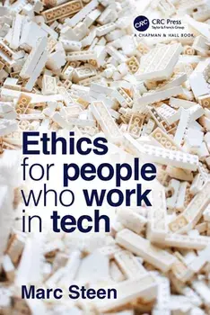 Ethics for People Who Work in Tech, Paperback/Marc Steen
