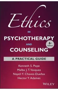 Ethics in Psychotherapy and Counseling: A Practical Guide - Kenneth S. Pope