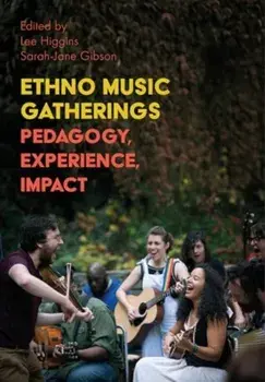 Ethno Music Gatherings. Pedagogy, Experience, Impact, Paperback/***