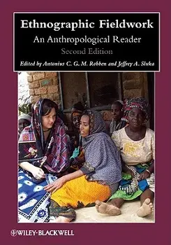 Ethnographic Fieldwork 2e, Paperback/Antonius C. G. M. Robben