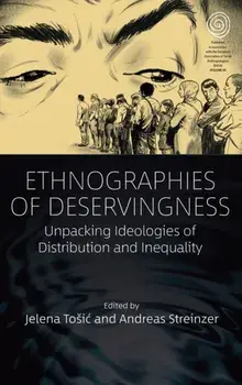 Ethnographies of Deservingness. Unpacking Ideologies of Distribution and Inequality, Paperback/***