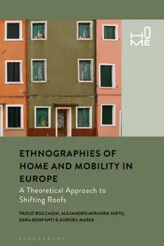 Ethnographies of Home and Mobility. Shifting Roofs, Hardback/Sara Bonfanti