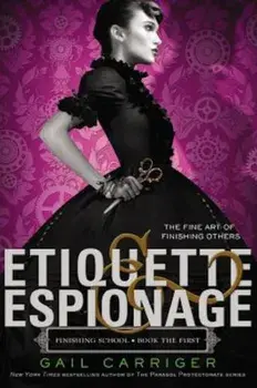Etiquette & Espionage, Paperback/Gail Carriger