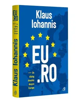 EU.RO. Un dialog deschis despre Europa/Klaus Iohannis