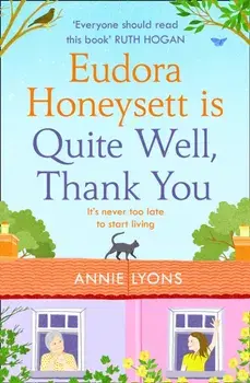 Eudora Honeysett is Quite Well, Thank You, Paperback/Annie Lyons