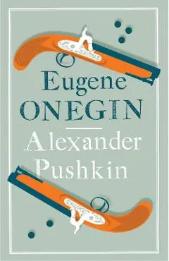 Eugene Onegin - Alexander Pushkin