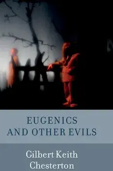 Eugenics and Other Evils, Hardcover/G. K. Chesterton
