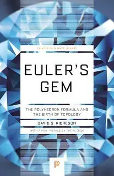 Euler's Gem: The Polyhedron Formula and the Birth of Topology, Paperback/David S. Richeson