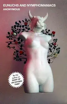 Eunuchs and Nymphomaniacs, Paperback/Anonymous
