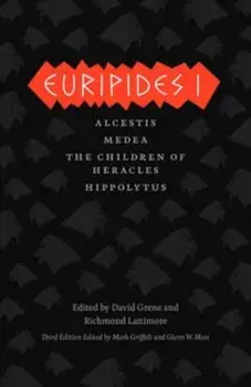Euripides I: Alcestis/Medea/The Children of Heracles/Hippolytus, Paperback/Euripides