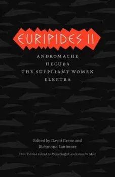 Euripides II: Andromache/Hecuba/The Suppliant Women/Electra, Paperback/Euripides