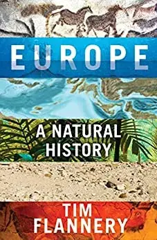 Europe: A Natural History, Paperback/Tim Flannery