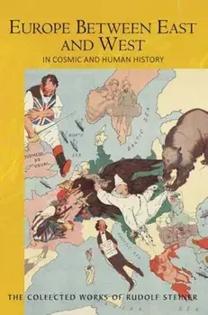 Europe Between East and West. in Cosmic and Human History, Paperback/Rudolf Steiner
