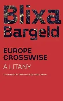 Europe Crosswise: A Litany, Paperback/Blixa Bargeld