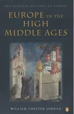 Europe in the High Middle Ages - William Chester Jordan