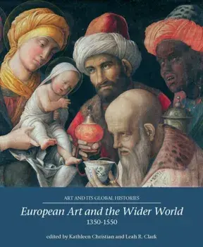 European Art and the Wider World 1350-1550, Paperback/***