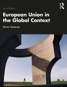 European Union in the Global Context. 2 ed, Paperback/Simon (University of York, UK) Sweeney