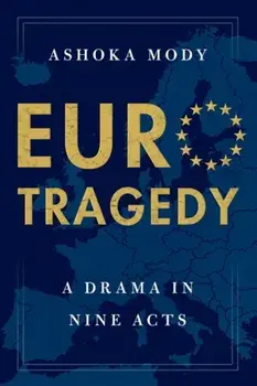 Eurotragedy: A Drama in Nine Acts, Paperback/Ashoka Mody