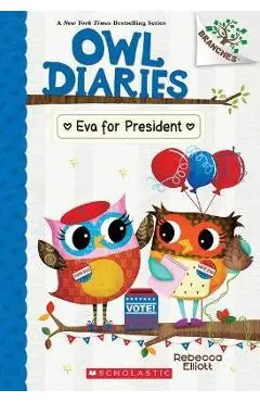 Eva for President: A Branches Book (Owl Diaries #19) - Rebecca Elliott