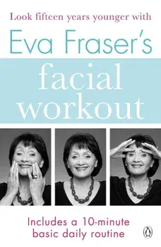Eva Fraser's Facial Workout, Paperback/Eva Fraser