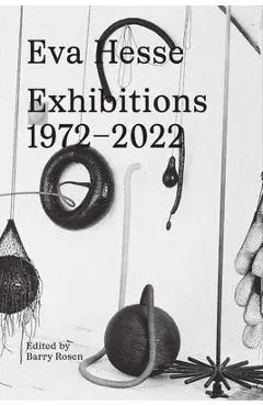 Eva Hesse: Exhibitions, 1972-2022 - Eva Hesse