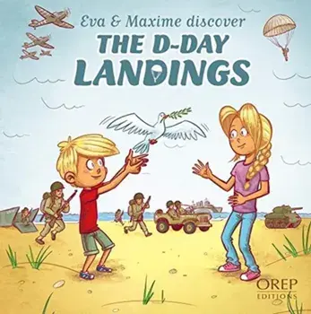 EVA & Maxime Discover the D-Day Landings, Paperback/Jose Mauduit