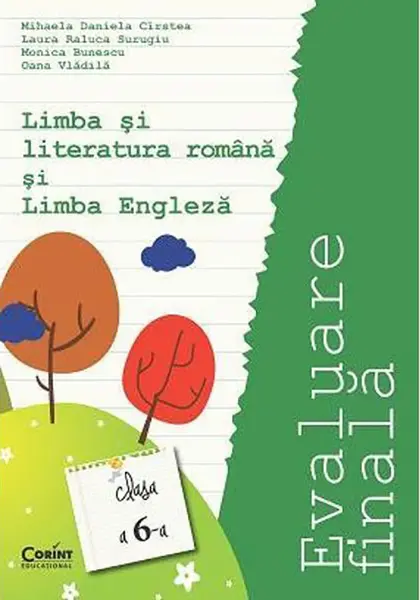 Evaluare finala clasa a VI-a. Limba si literatura romana si limba engleza | Mihaela Daniela Cirstea, Laura Raluca Surugiu, Monica Bunescu, Oana Vladila