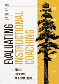 Evaluating Instructional Coaching: People, Programs, and Partnership, Paperback/Sharon Thomas