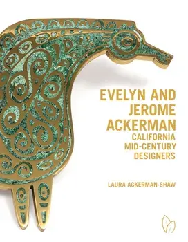 Evelyn and Jerome Ackerman: California Mid-Century Designers, Hardback/Laura Ackerman-Shaw